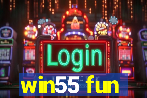 win55 fun
